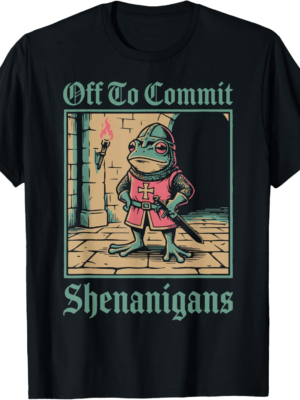 Off to Commit Shenanigans Frog T-Shirt